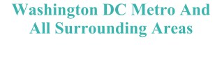 Washington DC Metro And All Surrounding Areas